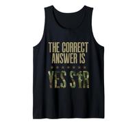 The Correct Answer is Yes Sir 4th of July Army Military Prid Tank Top