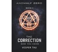 The Correction: Now You Know: 2 (Anomaly Zero)