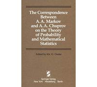 The Correspondence Between A. A. Markov and A. A. Chuprov on the Theory of Probability and Mathematical Statistics