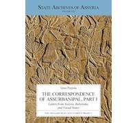 The Correspondence of Assurbanipal, Part I: Letters from Assyria, Babylonia, and Vassal States: 21 (State Archives of Assyria)