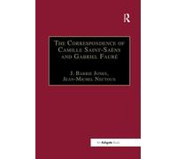 The Correspondence of Camille Saint-Saëns and Gabriel Fauré