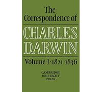 The Correspondence of Charles Darwin: Volume 1, 1821-1836
