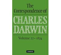 The Correspondence of Charles Darwin: Volume 22, 1874