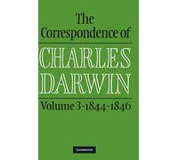 The Correspondence of Charles Darwin: Volume 3, 1844-1846