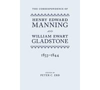 The Correspondence of Henry Edward Manning and William Ewart Gladstone: Volume One 1833-1844
