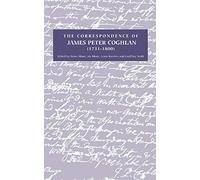[The Correspondence of James Peter Coghlan (1731-1800)] (By: Peter Coghlan) [published: May, 2007]