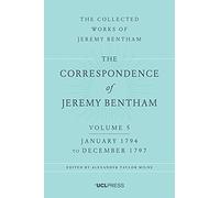 The Correspondence of Jeremy Bentham, Volume 5: January 1794 to December 1797 (The Correspondence of Jeremy Bentham, 5)