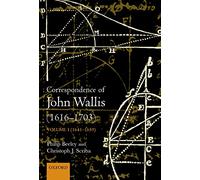 John Wallis – The Correspondence (1616–1703): Volume II (1660–September 1668)