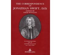 The Correspondence of Jonathan Swift, D. D.: In Four Volumes Plus Index Volume- Volume IV: Letters 1734-1745, Nos. 1101-1508 (The Correspondence of Jonathan Swift; Volume I-V)