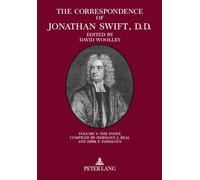 The Correspondence of Jonathan Swift, D. D.: Volume V: The Index - Compiled by Hermann J. Real and Dirk F. Passmann: 5 (The Correspondence of Jonathan Swift; Volume I-V)