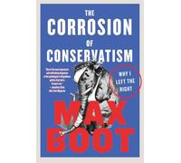 The Corrosion of Conservatism - Why I Left the Right