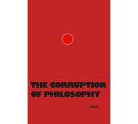 THE CORRUPTION OF PHILOSOPHY: How Aristotle's Empiricism Destroyed the Pre-Socratic Normative Project