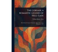 The Corsair; a Romantic Legend of Hell Gate