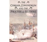 The Corsair Conundrum And the Pirates of Algiers
