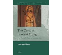 The Corsairs Longest Voyage: The Turkish Raid in Iceland 1627: 119 (History of Warfare, 119)