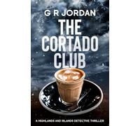 The Cortado Club: A Highlands and Islands Detective Thriller: 17