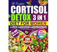 The Cortisol Detox Diet For Women: 3 In1| 30 Days of Proven Strategy To Reducing Stress, Restoring Hormonal Balance, Boost Energy And Long-Term Wellness Through Nutrition