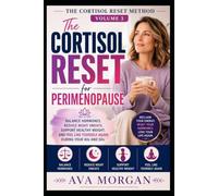 The Cortisol Reset for Perimenopause: Balance Hormones, Reduce Night Sweats, Support Healthy Weight, and Feel Like Yourself Again During Your 40s and 50s (The cortisol reset method)