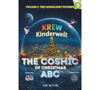 The Cosmic ABC of Christmas: A Magical Lunar Adventure of Science, Wonder, and the Light Within Every Child (KREW Kinderwelt Series)