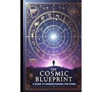 THE COSMIC BLUEPRINT: A Guide to Understanding the Stars