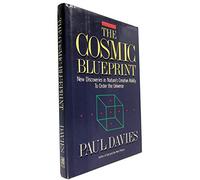 The Cosmic Blueprint: New Discoveries in Nature's Creative Ability to Order the Universe