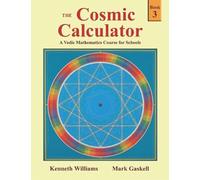 The Cosmic Calculator - Book 3: A Vedic Mathematics Course for Schools