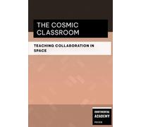 The Cosmic Classroom - Teaching Collaboration in Space