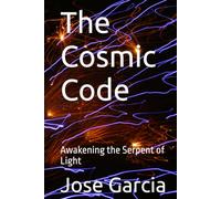 The Cosmic Code: Awakening the Serpent of Light