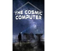 The Cosmic Computer: Terro-Human Future History Novel