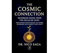 The Cosmic Connection: Reversing Aging from the Cellular Level (The Elemental Vitality)