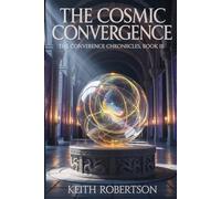 The Cosmic Convergence (The Convergence Chronicles)