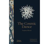Stephen Ellcock – The Cosmic Dance: Finding Patterns and Pathways in a Chaotic Universe – Hardback