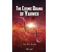 The Cosmic Drama of Yahweh