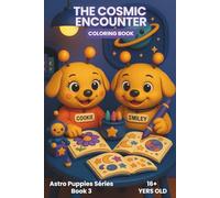 The Cosmic Encounter: A Romantic Kawaii Coloring Book for Stress Relief, Creativity & Mindful Relaxation (Astro Puppies)