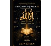 The Cosmic Equation III: Illallah: The Installation of the Divine System