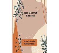 The Cosmic Express