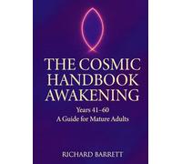 THE COSMIC HANDBOOK AWAKENING: Years 41 - 60