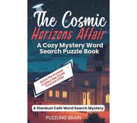 The Cosmic Horizons Affair: A Cozy Mystery Word Search Puzzle Book (A Stardust Café Word Search Mystery)