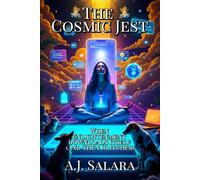 The Cosmic Jest: When Enlightenment Downloads Itself (and Then Glitches) (The Sacred Fool Trilogy)