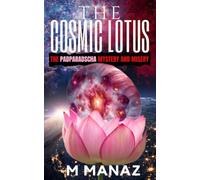 The Cosmic Lotus: The Padparadscha Mystery and Misery