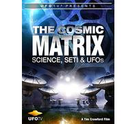 The Cosmic Matrix: Science, SETI & UFOs