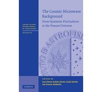 The Cosmic Microwave Background: From Quantum Fluctuations to the Present Universe: 19 (Canary Islands Winter School of Astrophysics)