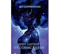 The Cosmic Queen: Spirit Caster Book 2