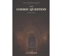 The Cosmic Question (The Forbidden Garden)