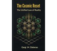The Cosmic Reset: The Unified Law of Reality