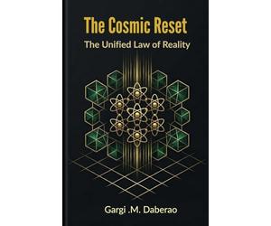 The Cosmic Reset: The Unified Law of Reality