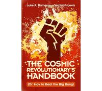 The Cosmic Revolutionary's Handbook