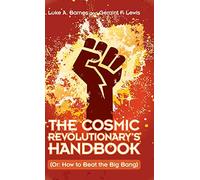 The Cosmic Revolutionary's Handbook