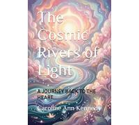 The Cosmic Rivers of Life: A Journey Back to The Heart