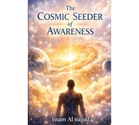 The Cosmic Seeder of Awareness.: A Philosophical Journey Through Consciousness, Artificial Intelligence, and the Cosmic Experiment.